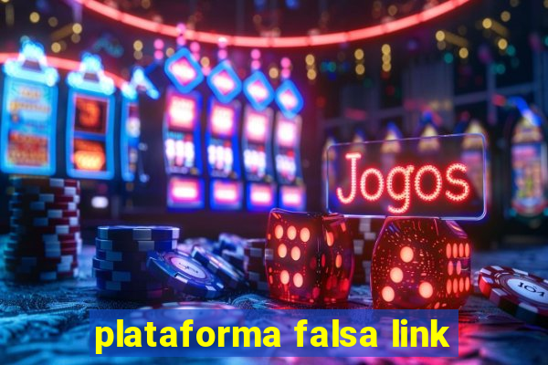 plataforma falsa link